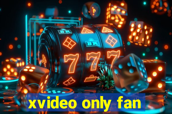 xvideo only fan